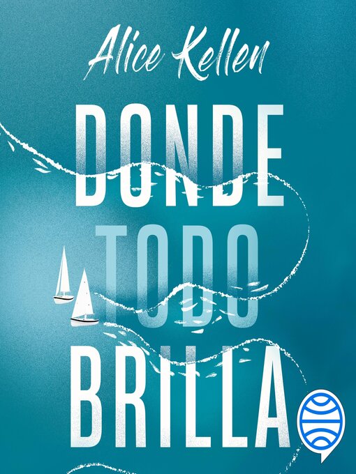 Title details for Donde todo brilla by Alice Kellen - Available